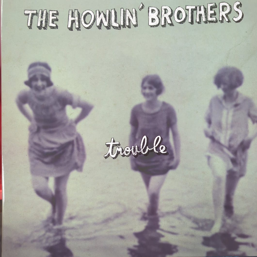 Howlin' Brothers, The - Trouble