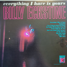 Load image into Gallery viewer, Eckstine, Billy - Everything I Have Is Yours
