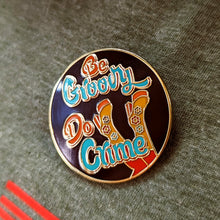 Load image into Gallery viewer, Be Groovy Do Crime Enamel Pins 1.5in
