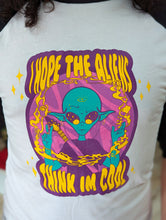 Load image into Gallery viewer, I Hope The Aliens Think I&#39;m Cool 3/4 Sleeve Raglan Tee Limited Edition
