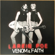 Load image into Gallery viewer, Larkin Poe - Venom &amp; Faith
