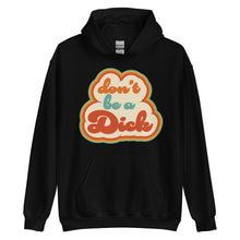 Load image into Gallery viewer, Don&#39;t Be A Dick Unisex Hoodie
