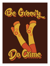 Load image into Gallery viewer, Be Groovy Do Crime Framed Poster
