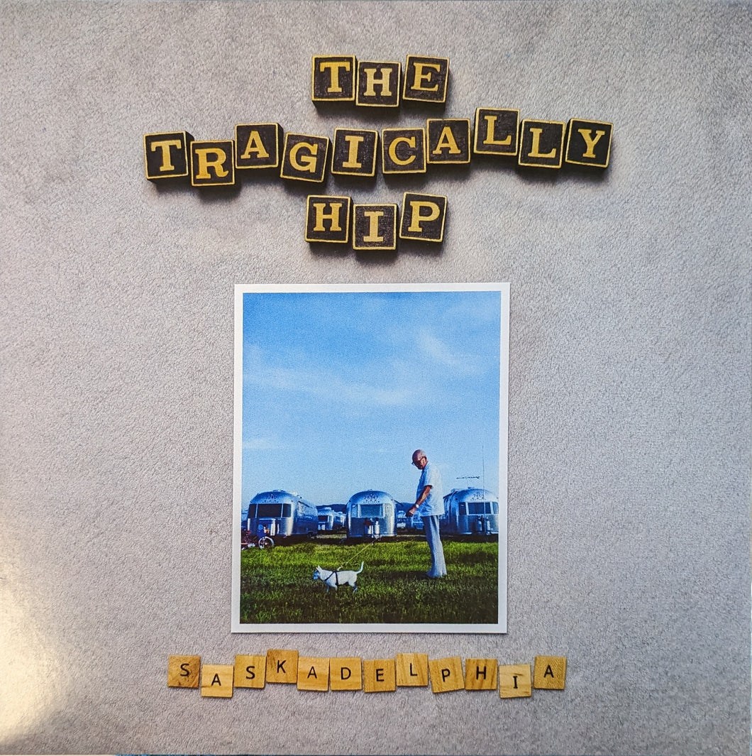 Tragically Hip, The - Saskadelphia