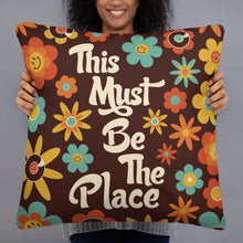 Load image into Gallery viewer, This Must Be The Place Pillow
