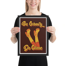 Load image into Gallery viewer, Be Groovy Do Crime Framed Poster
