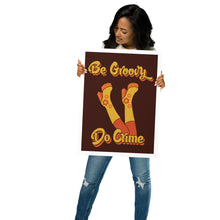 Load image into Gallery viewer, Be Groovy Do Crime Poster
