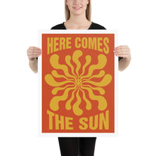 Load image into Gallery viewer, Here Comes The Sun Poster
